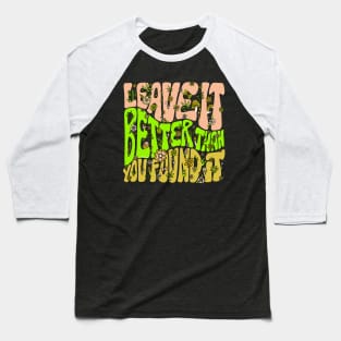 Everyone Know Leave It Better Over The Next Baseball T-Shirt